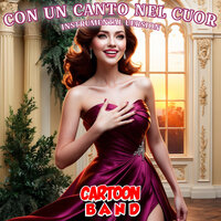 Con Un Canto Nel Cuor - Cartoon Band