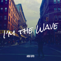 I’m the Wave - ABU UFO