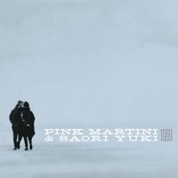 Is That All There Is? - Pink Martini & Saori Yuki