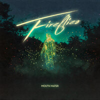 Fireflies - Mouth Water