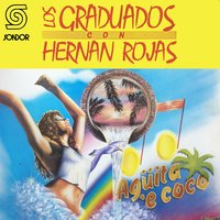 Niña, Dame Tu Amor - Los Graduados Uruguay & Hernán Rojas