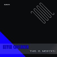 This is MDFCKS! - Kevin Coshner & Aileman Blau