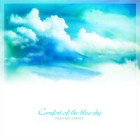 Comfort Of The Blue Sky - Heavenly Garden