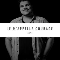 Je m'appelle Courage - Ezra