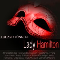 Lady Hamilton, Akt II: "Stolz ist erschienen die Lady von der Welt" - Orchester des Nordwestdeutschen Rundfunks