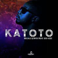 Katoto - REGALO Joints & Idd Aziz
