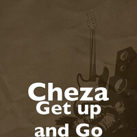 Get up and Go - Cheza