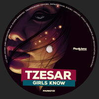Girls Know - Tzesar