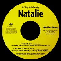 I Want Your Love - Natalie