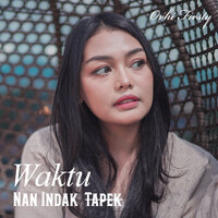 Waktu Nan Indak Tapek - Ovhi Firsty