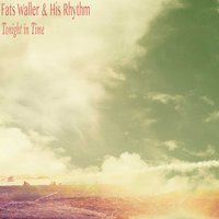 Hallelujah, Thing's Look Rosy Now - Fats Waller & His Rhythm