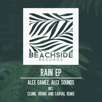 Rain - Alex Gámez & Alex Sounds & Clunk