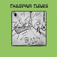 She Got It On Loud - Champyun Clouds