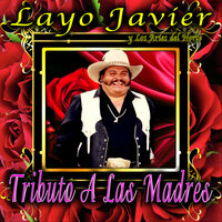 Suplica De Una Madre - Layo Javier & Los Aries Del Norte & Layo Javier, Los Aries Del Norte