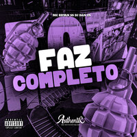 Faz Completo - MC BRYAN SS & Authentic Records & DJ Dan zs