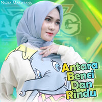 Antara Benci Dan Rindu - Nazia Marwiana & Ageng Music