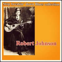 Sweet Home Chicago - Robert Johnson