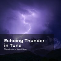 Harmonious Rumbles - Thunderstorm Sound Bank & Sounds of Thunderstorms & Rain & Thunderstorms Sleep Sounds