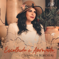 Escolhido e Aprovado - Vanilda Bordieri