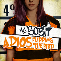 Adios (Flipping The Bird) - Ms. 305