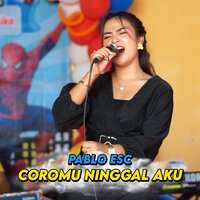 Coromu Ninggal Aku - PABLO ESC & Dini Kurnia