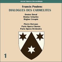 Dialogues des Carmelites: Act I, Scene III, "La Tour A L'interieur Du Couvent" - Франсис Пуленк & Paris Opera Chorus & Xavier Depraz & Gisèle Desmoutiers & Denise Duval & Liliane Berton & Rita Gorr