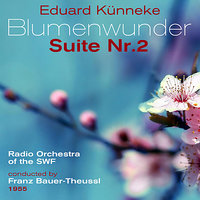 Blumenwunder-Suite Nr.2: Blühen - Franz Bauer-Theussl & Radio Orchestra of the SWF