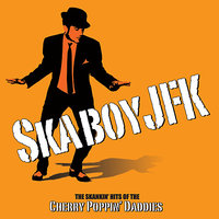 Slapstick - Cherry Poppin' Daddies