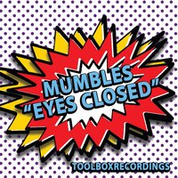 Eyes Closed - Mumbles