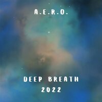 Deep Breath 2022 - A.e.r.o.