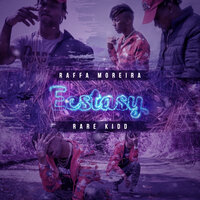 Ecstasy - Raffa Moreira & Rare kidd