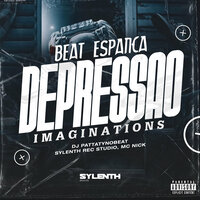 Beat Espanca Depressão - Imaginations - DJ PATTATYNOBEAT & Sylenth Rec Studio & MC Nick
