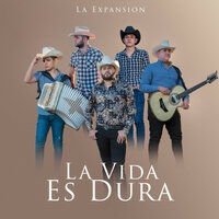 La Vida Es Dura - La Expansion & Grupo Clasificado & La Expansion, Grupo Clasificado