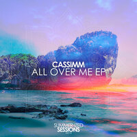 All Over Me - CASSIMM