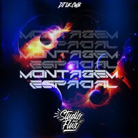 Montagem Espacial - DJ LK CWB & StudioFlux Music