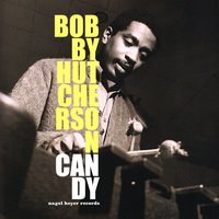 Something's Got a Hold on Me - Bobby Hutcherson