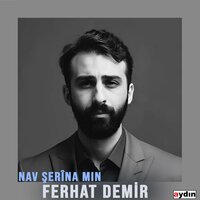 Nav Şerîna Min - Ferhat Demir