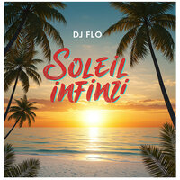Soleil infini - DJ FLO