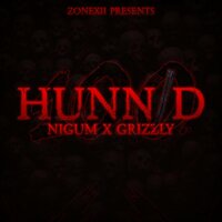 Hunnid - Nigum & Grizzly