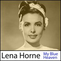 Why Was I Born - Lena Horne