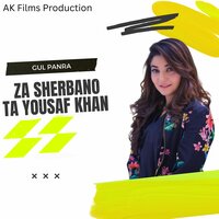 Za Sherbano Ta Yousaf Khan - gul panra