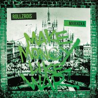 Cash Rules Your World - RollzRois & MxRxGxA & Clas K.