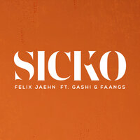 SICKO - Felix Jaehn & GASHI & FAANGS