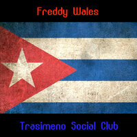 Hasta la Colina, Siempre - Freddy Wales