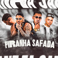 Piranha Safada - Cleytinho Paz & Maikin ZN & MC Glocado & Riick no Beat