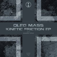 Kinetic Friction - Oleg Mass