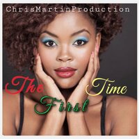 THE FIRST TIME - Christopher Martin