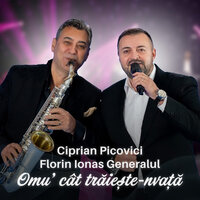 Omu cat traieste-nvata - Ciprian Picovici & Florin Ionas Generalul