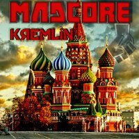 KREMLIN - Madcore