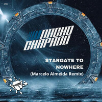 Stargate To Nowhere - Nacho Chapado & Marcelo Almeida